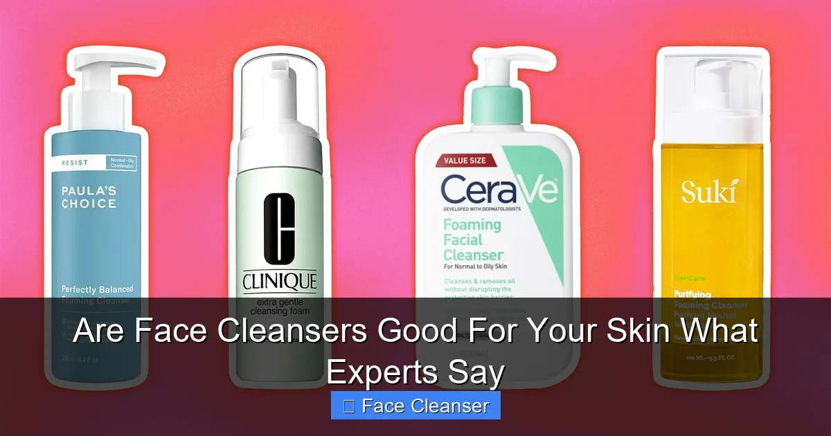 Are Face Cleansers Good For Your Skin What Experts Say