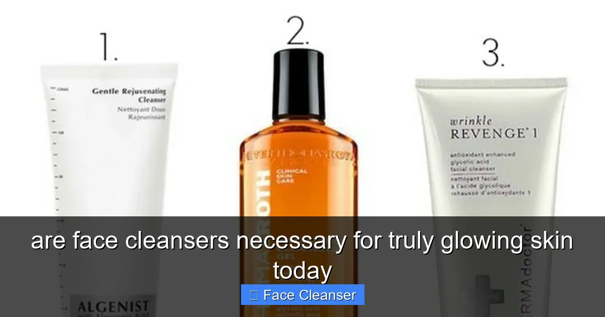 are face cleansers necessary for truly glowing skin today